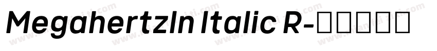 MegahertzIn Italic R字体转换